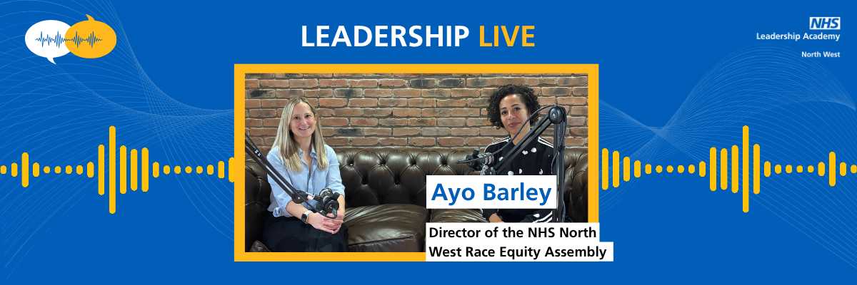 Promotion cover of the 'Anti-racist leadership' episode from the Leadership Live podcast, produced by the NHS North West Leadership Academy. It features a photo of episode host Lorna Krisson, Senior System Lead at the NHS North West Leadership Academy, and episode guest Ayo Barley, director of the NHS North West Race Equity Assembly.