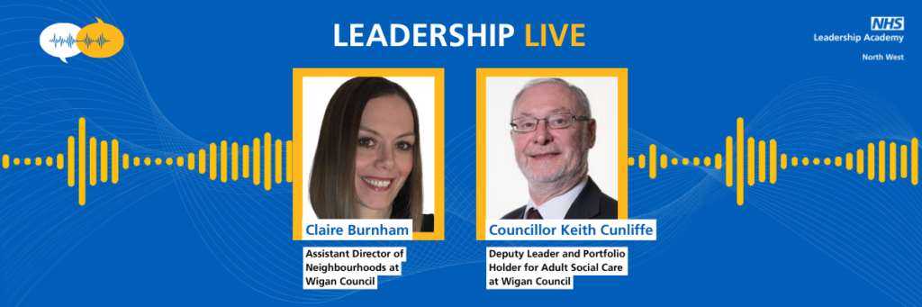 Promotion banner for Leadership Live featuring headshots of Claire Burham, Assistant Director of Neighbourhoods at Wigan Council, and the headshot of Councillor Keith Cunliffe, Deputy Leader and Portfolio Holder for Adult Social Care at Wigan Council.